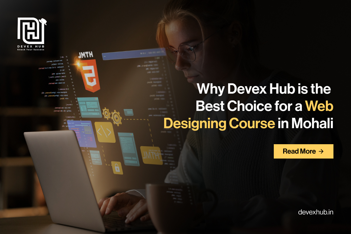 why-devex-hub-is-the-best-choice-for-a-web-designing-course-in-mohali